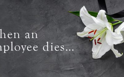 Seven Crucial Tax and Other Issues to Address When an Employee Dies